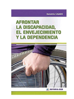 Afrontar la discapacidad, el envejecimiento y la dependencia