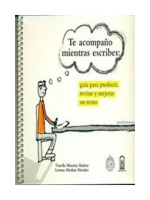 Te acompaño mientras escribes: guía para producir, revisar y mejorar un texto